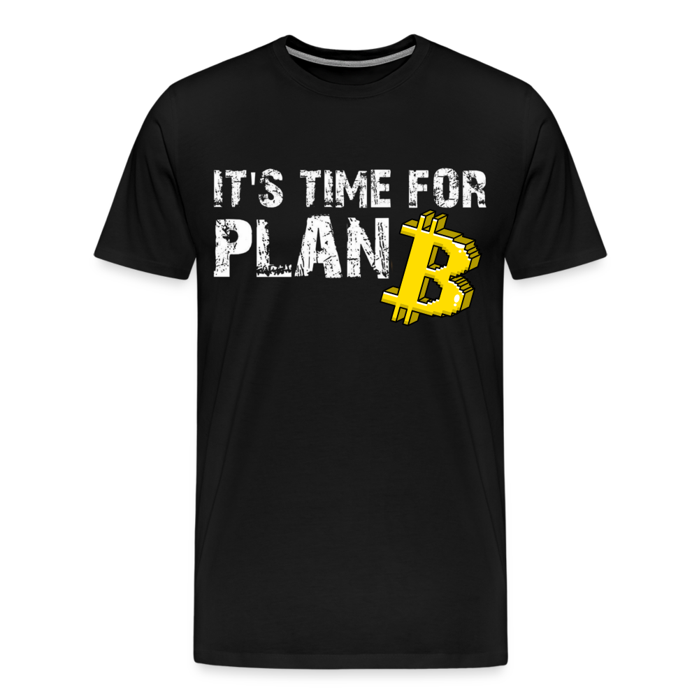 It's Time for PlanB Premium T-Shirt - Schwarz