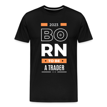 Born to bei Trader Premium T-Shirt - Schwarz