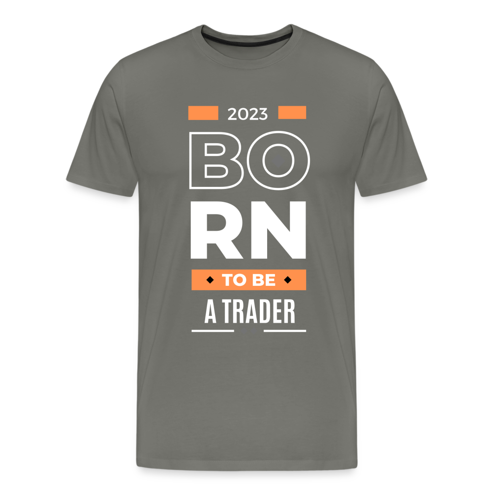 Born to bei Trader Premium T-Shirt - Asphalt